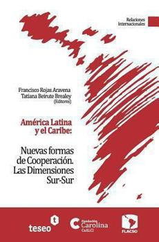 Paperback América Latina y el Caribe: Nuevas formas de Cooperación: Las Dimensiones Sur-Sur [Spanish] Book
