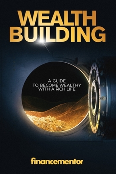 Paperback Wealth building: A guide to become wealthy with a rich life Book