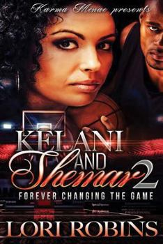 Paperback Kelani and Shamar 2: Forever Changing the Game Book