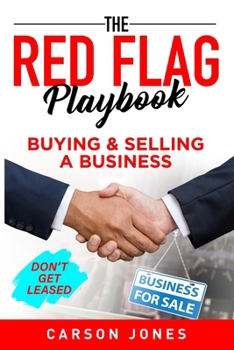 Paperback The Red Flag Playbook: Buying & Selling a Business - Don't Get Leased Book