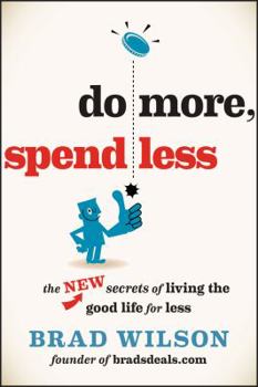 Paperback Do More, Spend Less: The New Secrets of Living the Good Life for Less Book