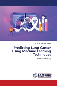 Paperback Predicting Lung Cancer Using Machine Learning Techniques Book