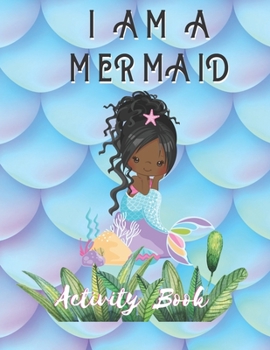 Paperback I Am a Mermaid: Activity Book: A Fun Activity Bookfor LGBTQ Adults - Size 8.5x11 - Games Workbook Book