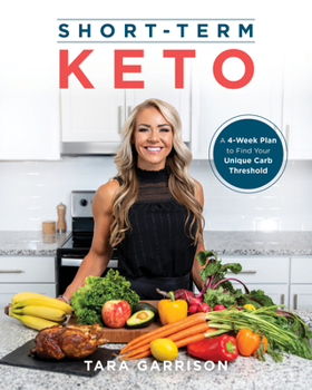 Paperback Short-Term Keto: A 4-Week Plan to Find Your Unique Carb Threshold Book