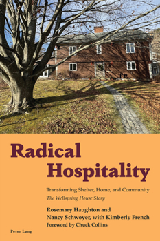 Paperback Radical Hospitality: Transforming Shelter, Home and Community: The Wellspring House Story Book