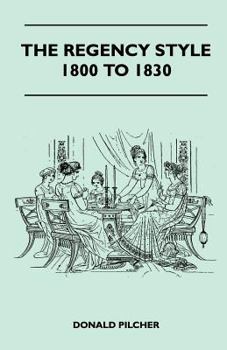 Paperback The Regency Style 1800 To 1830 Book