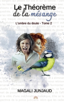 Paperback Le théorème de la mésange: L'ombre du doute Tome 2 [French] Book