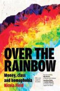 Paperback Over the Rainbow: Money, Class and Homophobia Book