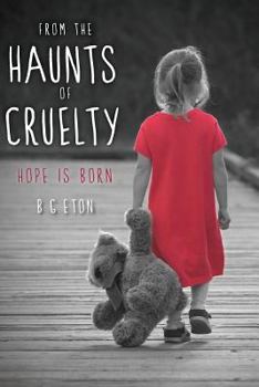 Paperback From the Haunts of Cruelty: Hope is Born Book