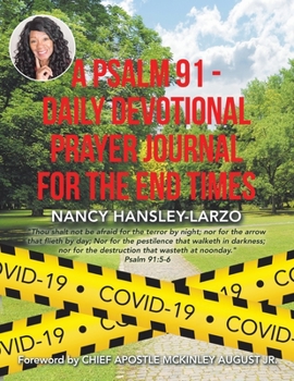 Paperback A Psalm 91 - Daily Devotional Prayer Journal for the End Times Book