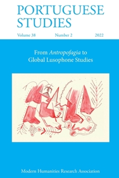 Paperback Portuguese Studies 38: 2 (2022): From Antropofagia to Global Lusophone Studies Book