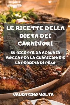 Paperback Le Ricette Della Dieta Dei Carnivori [Italian] Book