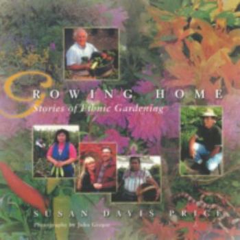 Hardcover Growing Home: Stories of Ethnic Gardening Book