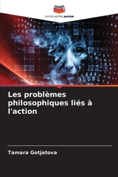 Paperback Les problèmes philosophiques liés à l'action [French] Book
