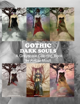 GOTHIC DARK SOULS: A Greyscale Coloring Book