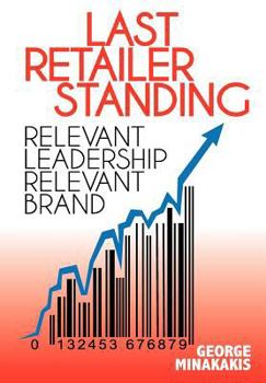 Hardcover Last Retailer Standing: Relevant Leadership Relevant Brand Book