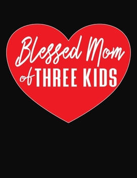 Paperback Blessed Mom Of Three Kids: Journal Gift Book for Mother - 110 Page Blank Lined Diary Book