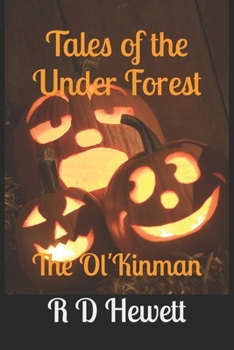 Paperback Tales of the Under Forest: The Ol'Kinman Book