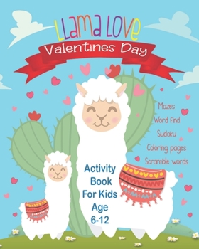 Paperback Llama Love Valentines Day Activity Book For Kids: Unleash Your Child's Creativity With These Fun Games & Puzzles, Valentines Day Activity Book For Chi Book