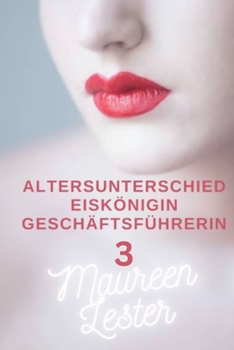 Paperback Altersunterschied Eiskönigin Geschäftsführerin 3: Lesbische/Sapphische Romantik [German] Book
