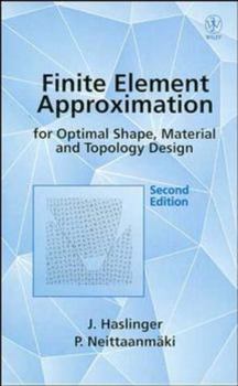 Hardcover Finite Element Approximation for Optimal Shape, Material and Topology Design Book