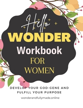 Paperback Hello Wonder Workbook for Women: Develop your God-gene and fulfill your purpose Book