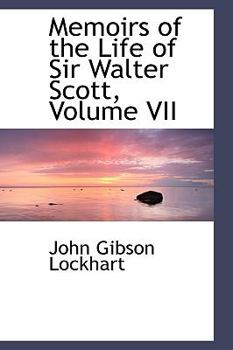 Paperback Memoirs of the Life of Sir Walter Scott, Volume VII Book