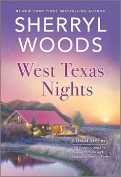 West Texas Nights: The Cowboy and His Wayward Bride / Suddenly, Annie’s Father - Book  of the And Baby Makes Three: The Next Generation