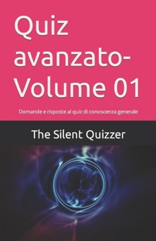 Paperback Quiz avanzato-Volume 01: Domande e risposte al quiz di conoscenza generale [Italian] Book