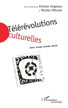 Paperback Télérévolutions Culturelles: Chine, Europe Centrale, Russie [French] Book