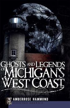 Paperback Ghosts and Legends of Michigan's West Coast Book