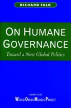 Paperback On Humane Governance: Toward a New Global Politics Book