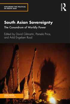 Paperback South Asian Sovereignty: The Conundrum of Worldly Power Book