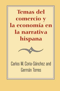 Paperback Temas del Comercio Y La Economía En La Narrativa Hispana Book