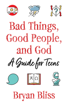 Paperback Bad Things, Good People, and God: A Guide for Teens Book