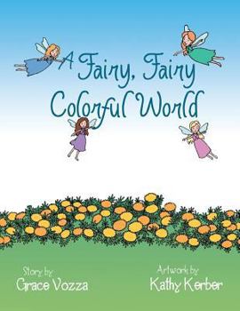 Paperback A Fairy, Fairy Colorful World Book