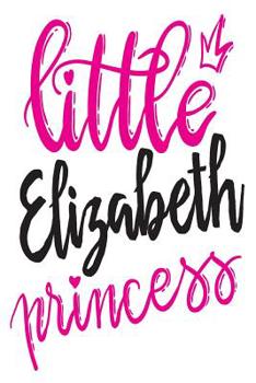 Paperback Little Elizabeth Princess: 6x9 College Ruled Line Paper 150 Pages Book