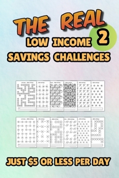 Paperback The Real Low Income Savings Challenges 2: Saving Just $5 or Less per Day Book