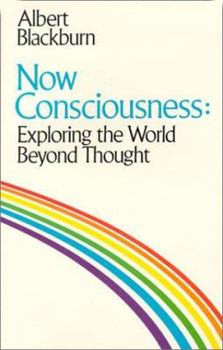 Paperback Now Consciousness: Exploring the World Beyond Thought Book