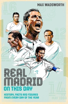 Hardcover Real Madrid on This Day: History, Facts & Figures from Every Day of the Year Book