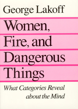 Paperback Women, Fire, and Dangerous Things: What Categories Reveal about the Mind Book