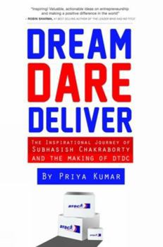 Hardcover Dream Dare Deliver: The Inspirational Journey Of Subhasish Chakraborty And The Making Book