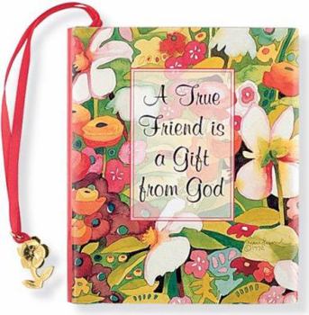 Hardcover A True Friend is a Gift from God [With 24k Gold-Plated Charm on a Ribbon Bookmark] Book