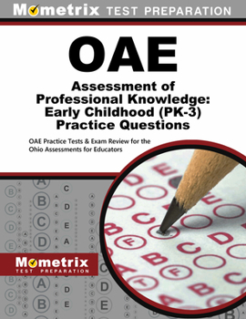 Paperback Oae Assessment of Professional Knowledge: Early Childhood (Pk-3) Practice Questions: Oae Practice Tests & Exam Review for the Ohio Assessments for Edu Book