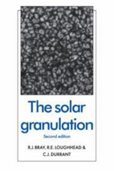 Hardcover The Solar Granulation (Cambridge Astrophysics, Series Number 5) Book