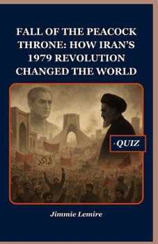 Paperback Fall of the Peacock Throne: How Iran's 1979 Revolution Changed the World Book