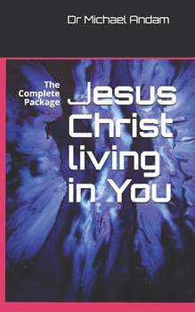 Paperback Jesus Christ living in You: The Complete Package Book
