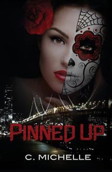 Pinned Up - Book #1 of the Pinned Up Trilogy