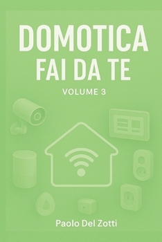 Paperback Domotica Fai Da Te Volume 3 [Italian] Book