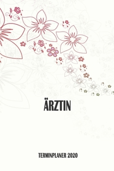 Ärztin - Terminplaner 2020: Organizer und Planer mit individuellem Cover | Geschenk für Büro, Arbeitskollegen, Kollegen und Mitarbeiter | ... Wochenplaner, Jahresplaner (German Edition)